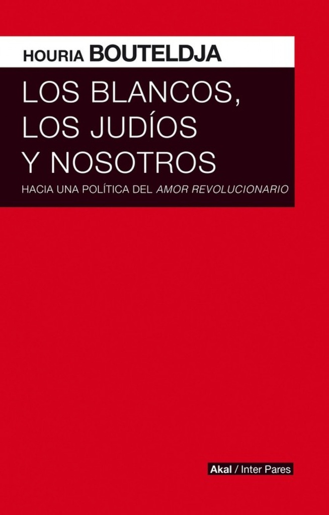 LOS BLANCOS LOS JUDIOS Y NOSOTROS