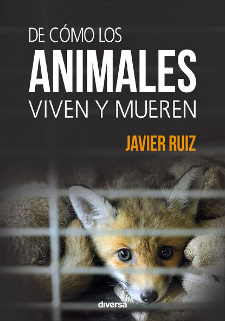 DE CÓMO LOS ANIMALES VIVEN Y MUEREN