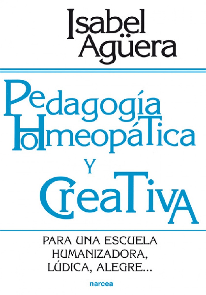 PEDAGOGIA HOMEOPATICA Y CREATIVA