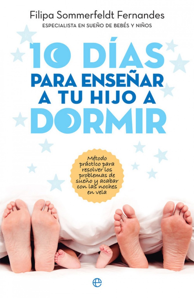 10 DÍAS PARA ENSEÑAR A TU HIJO A DORMIR