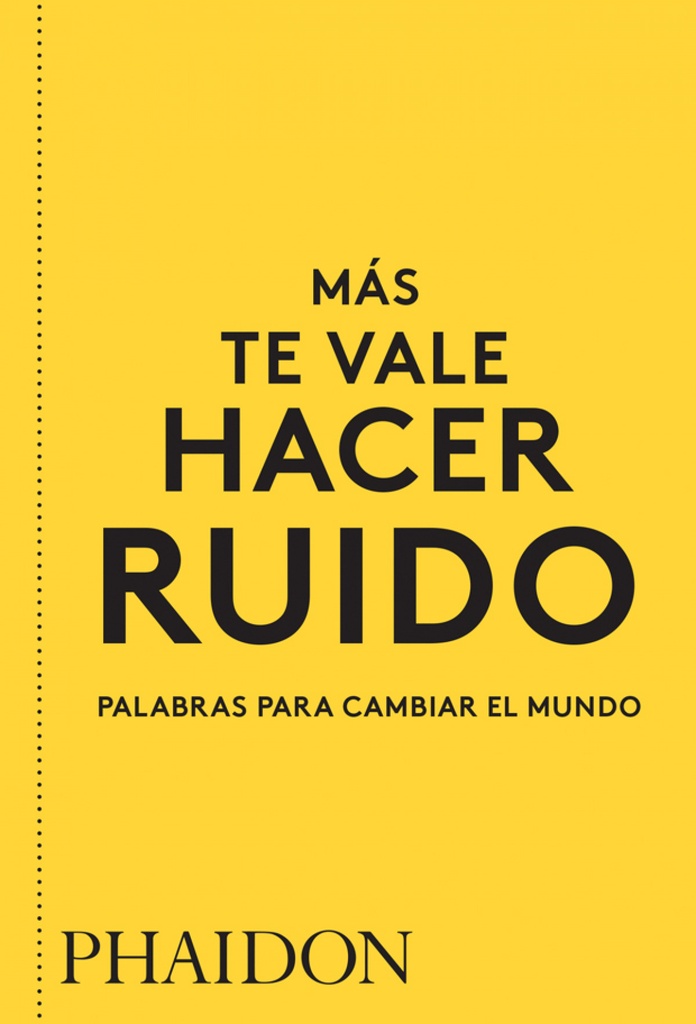 MÁS TE VALE HACER RUIDO