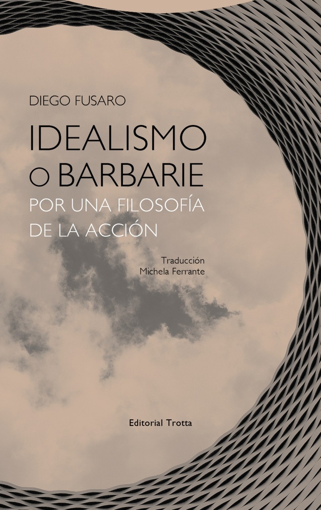 IDEALISMO O BARNARIE POR UNA FILOSOFÍA DE LA ACCIÓN