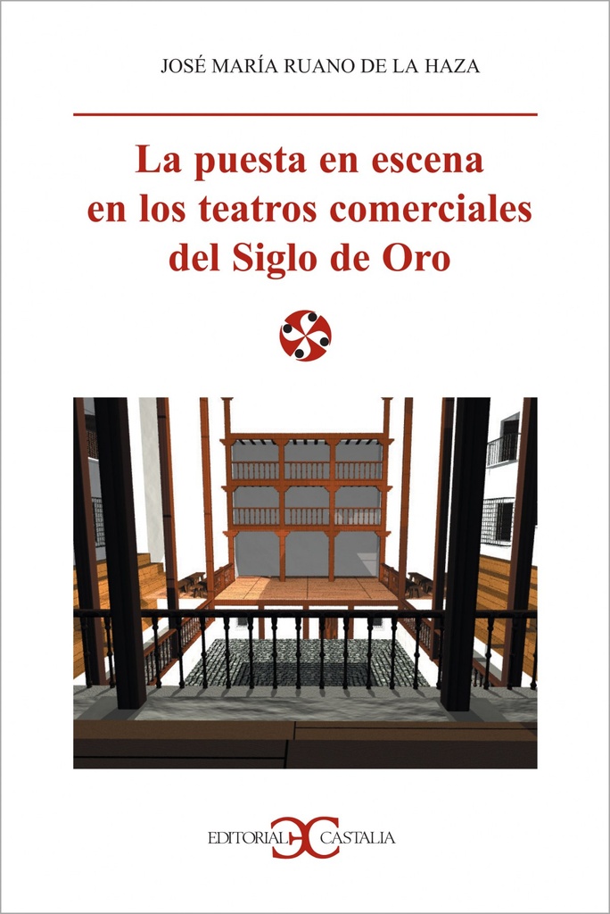 LA PUESTA EN ESCENA EN LOS TEATROS COMERCIALES DEL SIGLO DE ORO