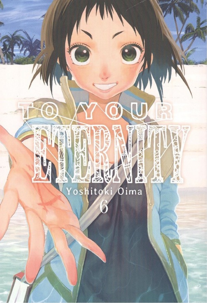 TO YOUR ETERNITY 6