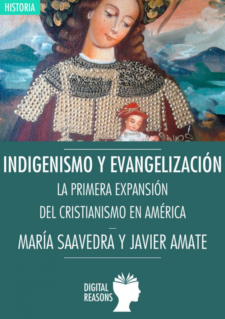 INDIGENISMO Y EVANGELIZACIÓN: LA EXPANSIÓN DEL CRISTIANISMO EN AMÉRICA