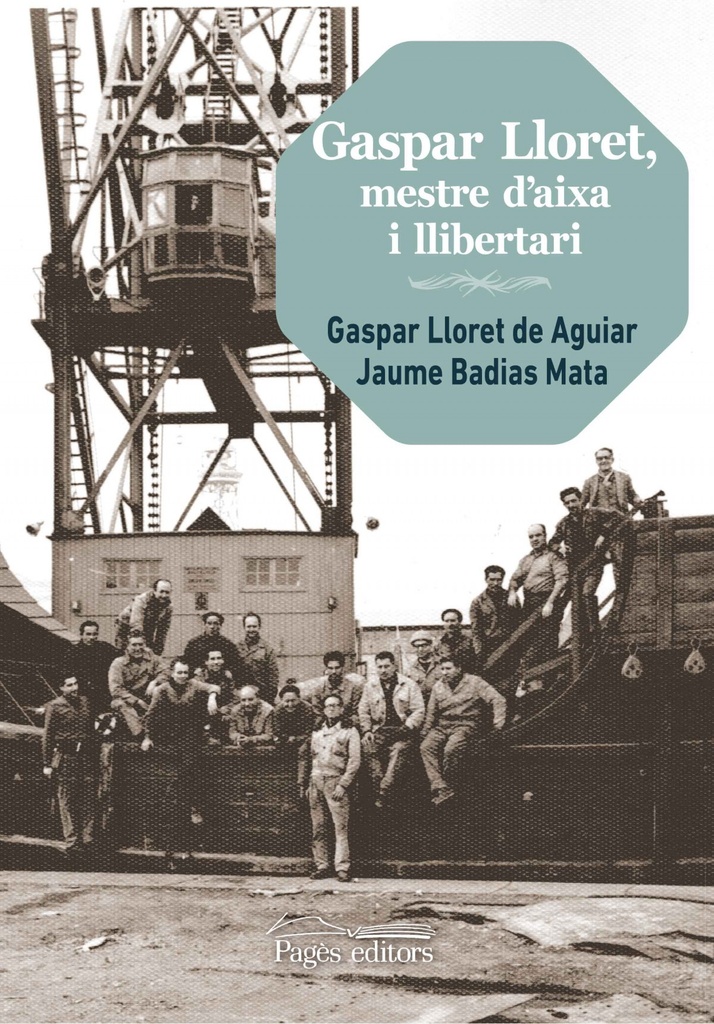 GASPAR LLORET, MESTRE D´AIXA I LLIBERTARI