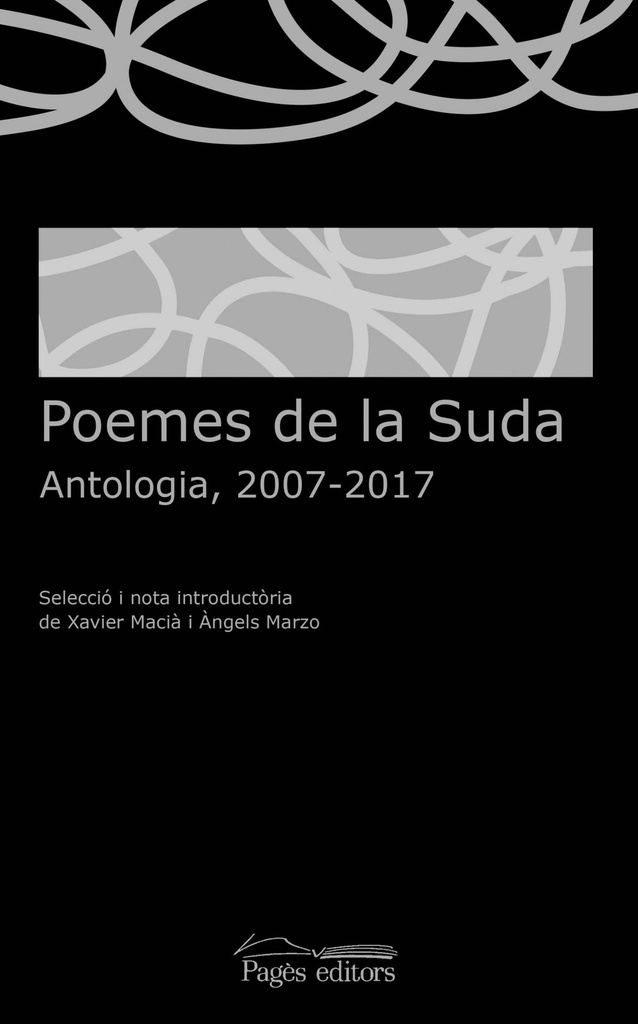 POEMES DE LA SUDA. ANTOLOGIA, 2007-2017