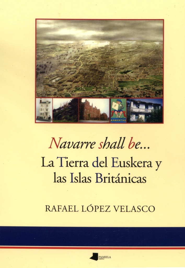 NAVARRE SHALL BE... TIERRA DEL EUSKERA Y LAS ISLAS BRITA