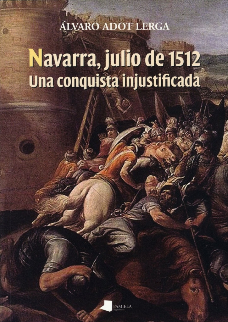 NAVARRA, JULIO DE 1512. UNA CONQUISTA INJUSTIFICADA