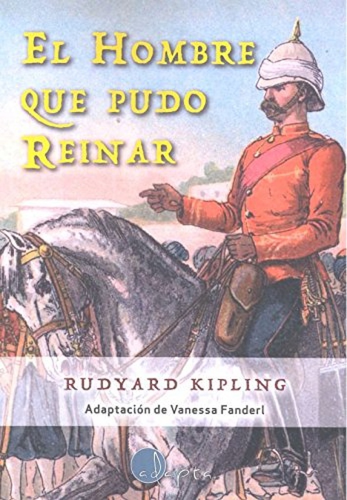 EL HOMBRE QUE PUDO REINAR