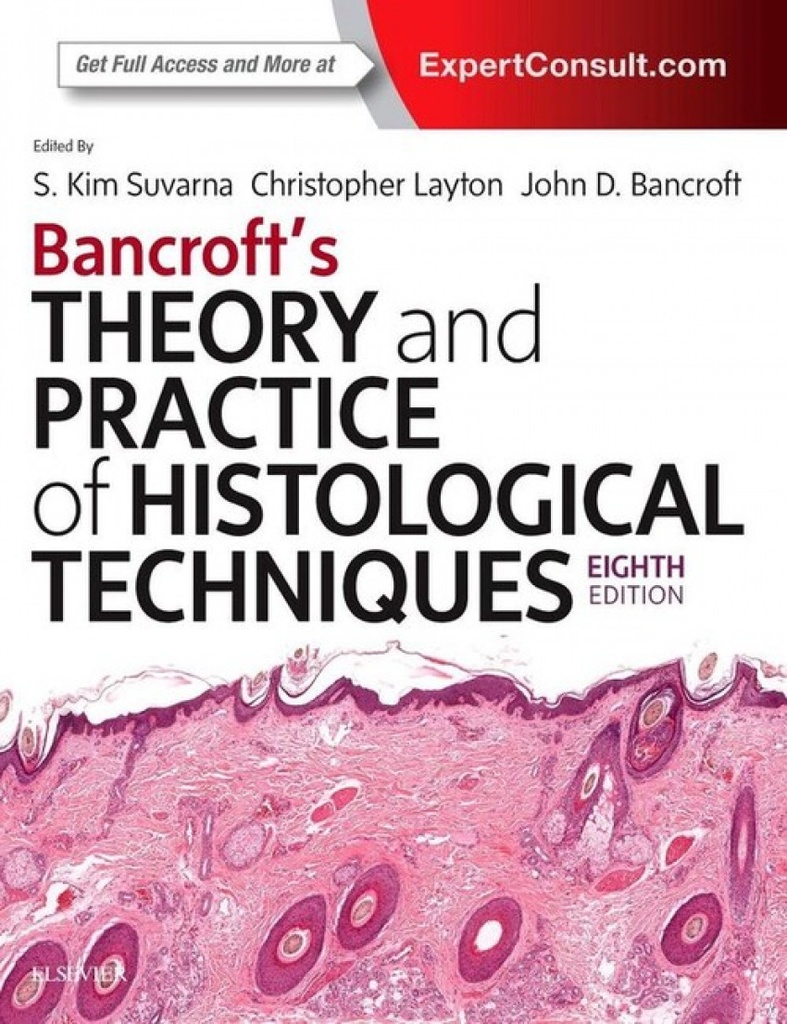 BANCROFT´S THEORY AND PRACTICE OF HISTOLOGICAL TECHNIQUES.(8TH EDITION)