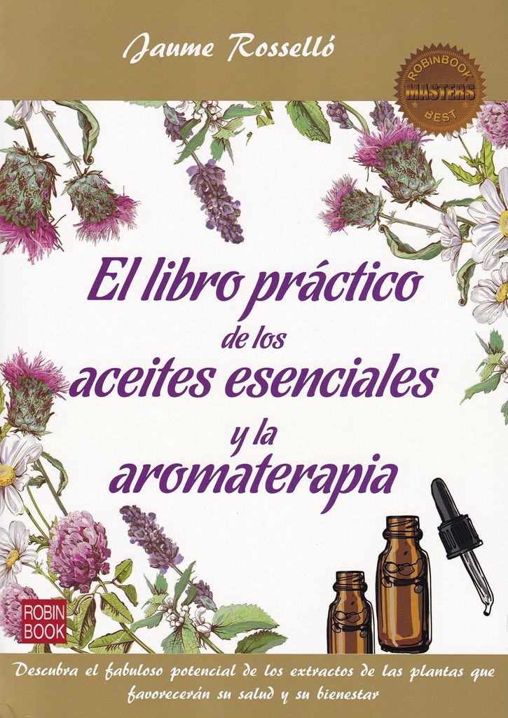 EL LIBRO PRÁCTICO DE LOS ACEITES ESENCIALES Y AROMATERAPIA