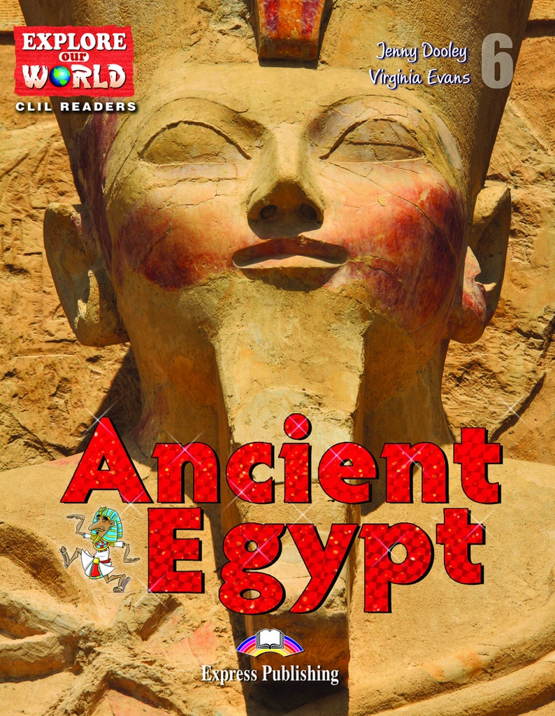 ANCIENT EGYPT EXPLORE OUR WORLD