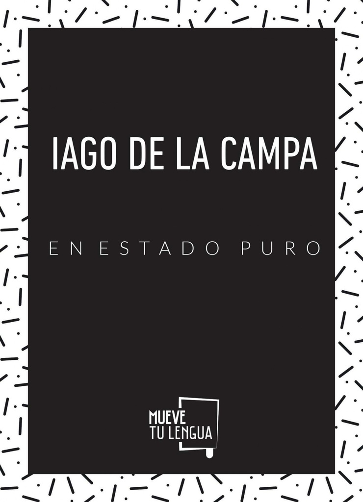 Iago De La Campa en estado puro