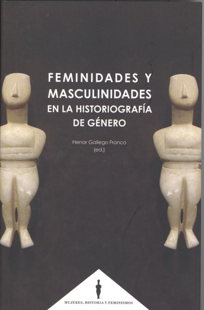 FEMINIDADES Y MASCULINIDADES EN LA HISTORIOGRAFÍA DE GÉNERO