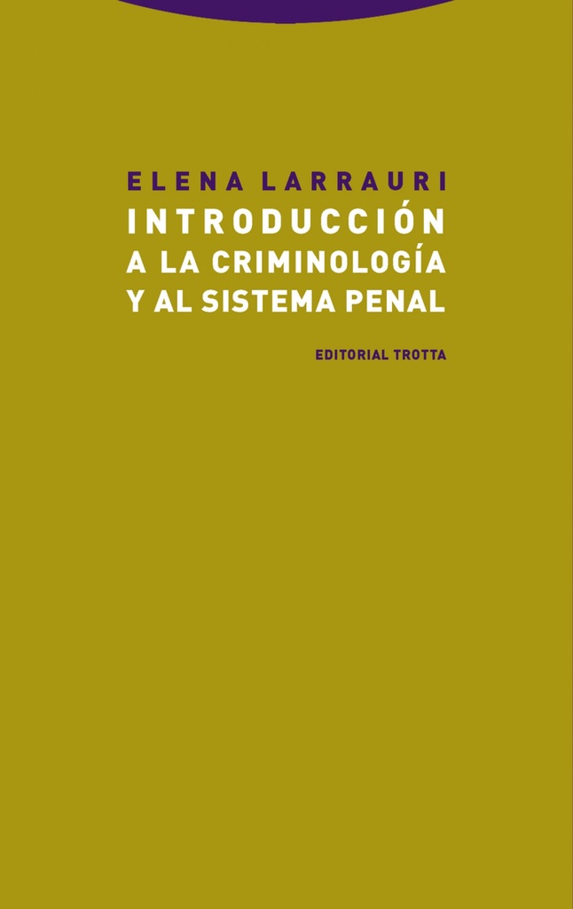 INTRODUCCIÓN A LA CRIMINOLOGÍA Y AL SISTEMA PENAL