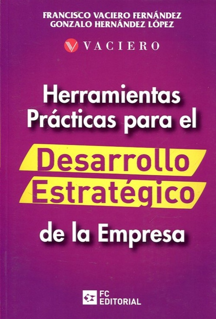 HERRAMIENTAS PRÁCTICAS PARA EL DESARROLLO ESTRATÉGICO DE LA EMPRESA