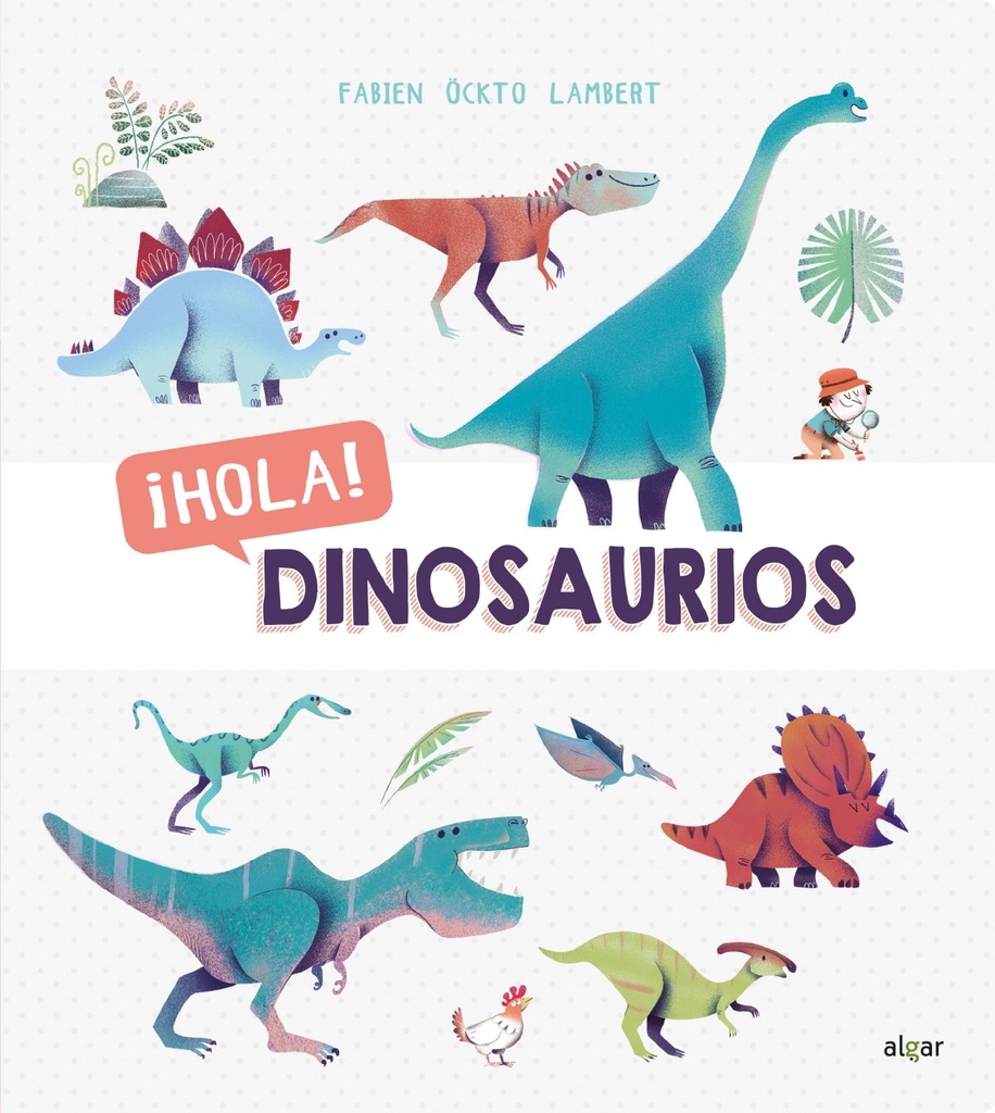 ¡HOLA! DINOSAUIROS