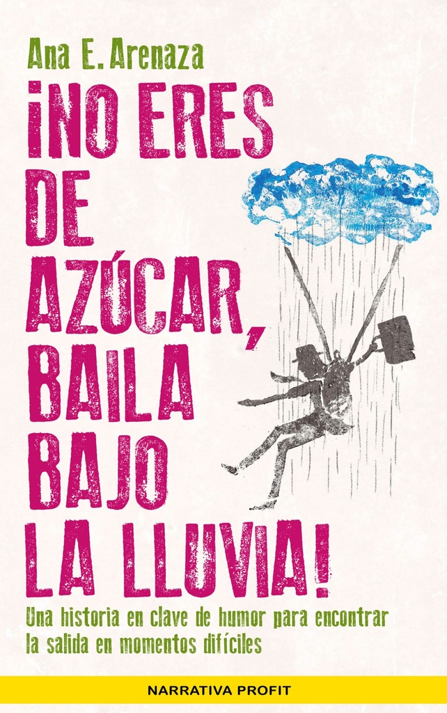 ¡NO ERES DE AZUCAR, BAILA BAJO LA LLUVIA!