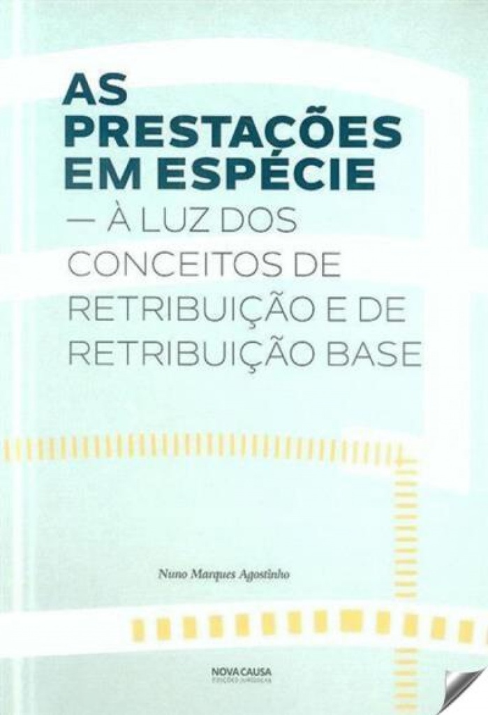 Prestações em espécie: à luz dos conceitos de retribuição e de retribuição base