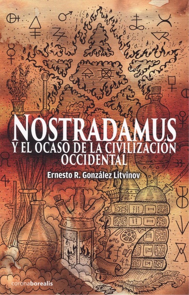 NOSTRADAMUS Y EL OCASO DE CIVILIZACIÓN OCCIDENTAL