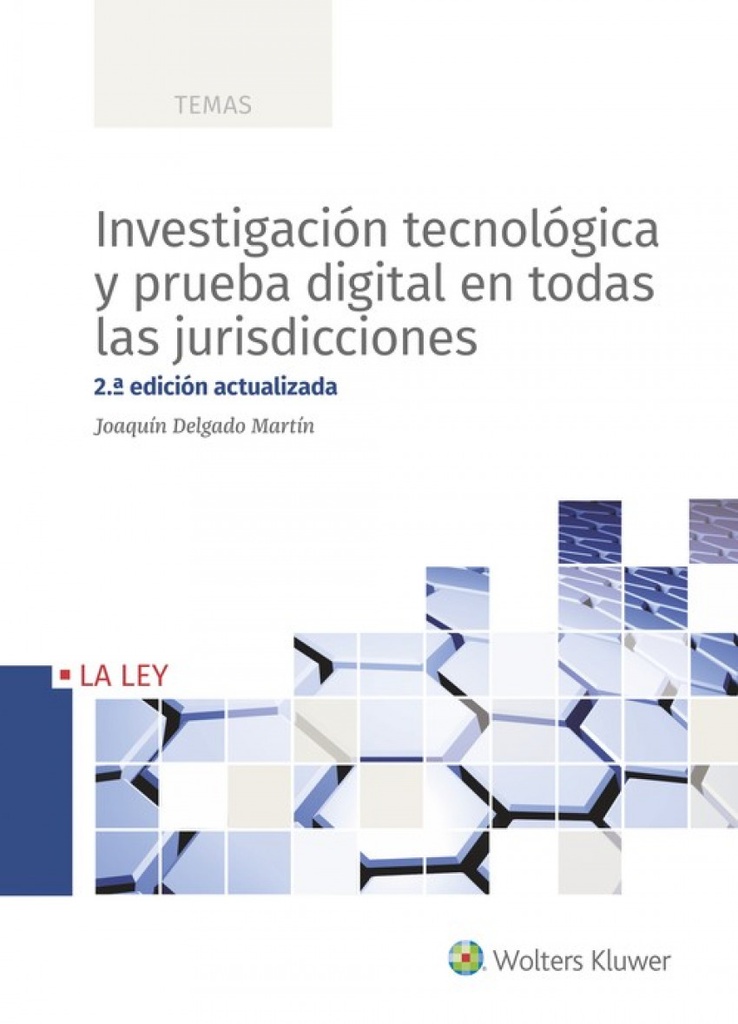 INVESTIGACIÓN TECNOLÓGICA Y PRUEBA DIGITAL EN TODAS LAS JURISDICCIONES (2ªEDICIÓN ACTUALIZADA)