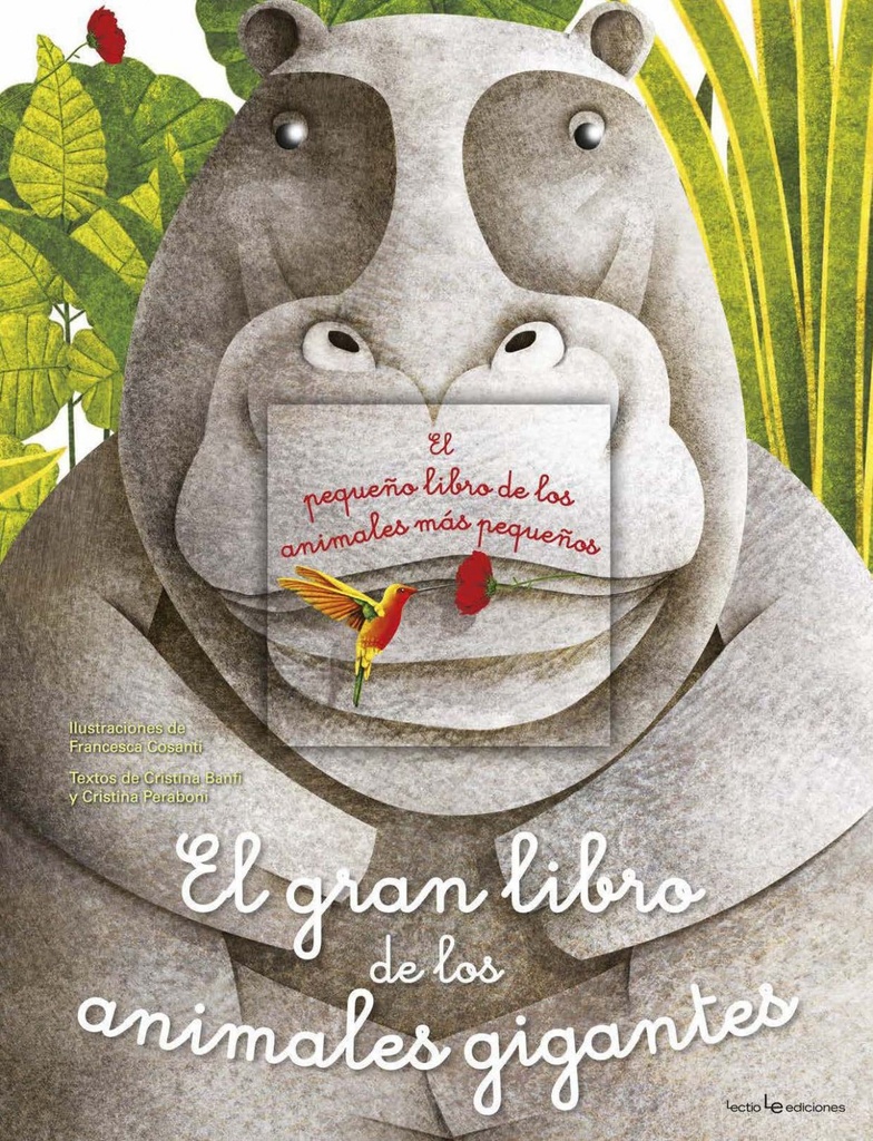 EL GRAN LIBRO DE LOS ANIMALES GIGANTES / EL PEQUEÑO LIBRO DE LOS ANIMALES MÁS PEQUEÑOS