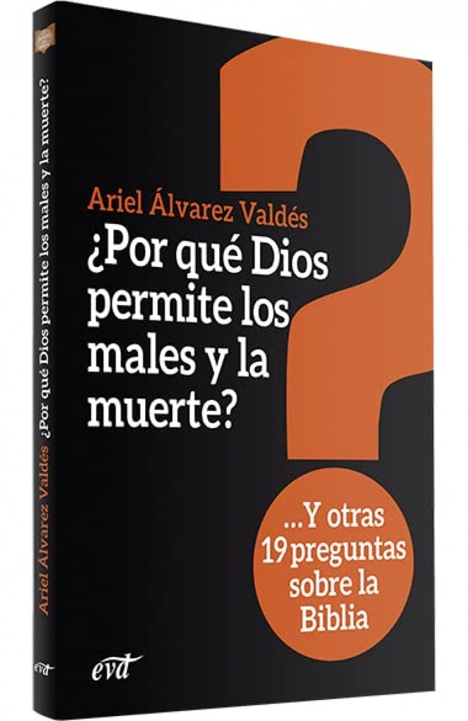 ¿POR QUÉ DIOS PERMITE LOS MALES Y LA MUERTE?