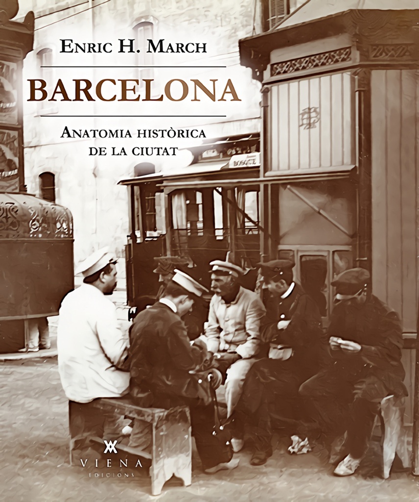 BARCELONA. ANATOMIA HISTÒRICA DE LA CIUTAT