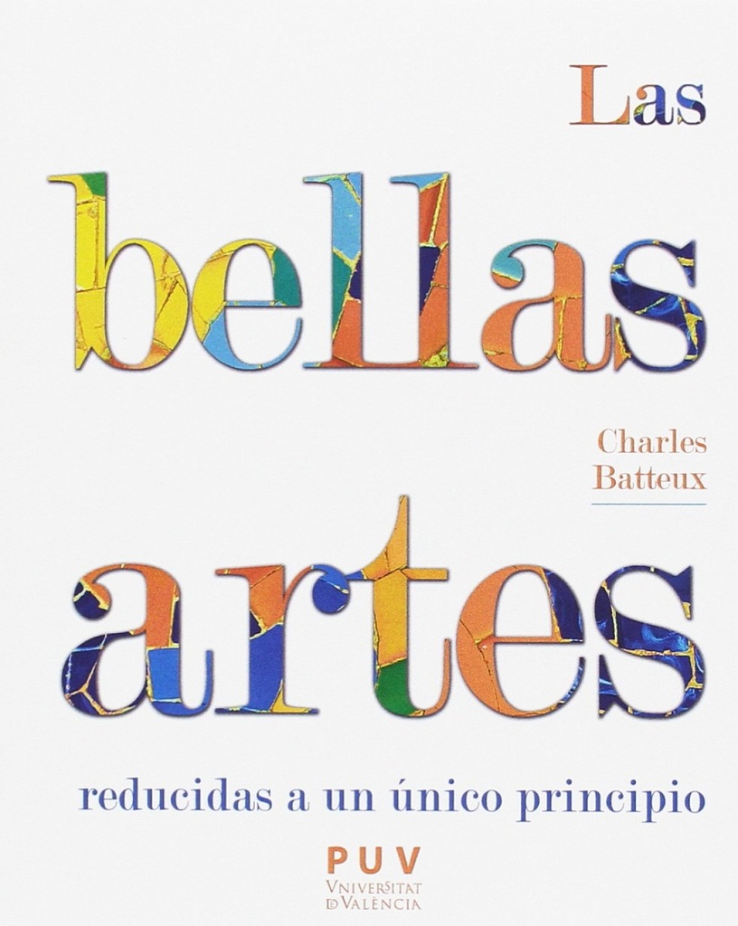 LAS BELLAS ARTES REDUCIDAS A UN PRINCIPIO ÚNICO