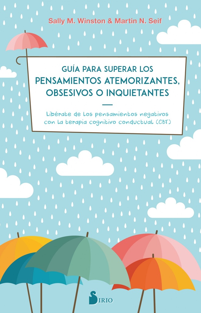 Guía para superar los pensamientos atemorizantes, obsesivos o inquietantes.