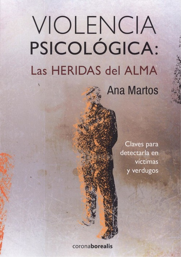 VIOLENCIA PSICOLÓGICA: LAS HERIDAS DEL ALMA