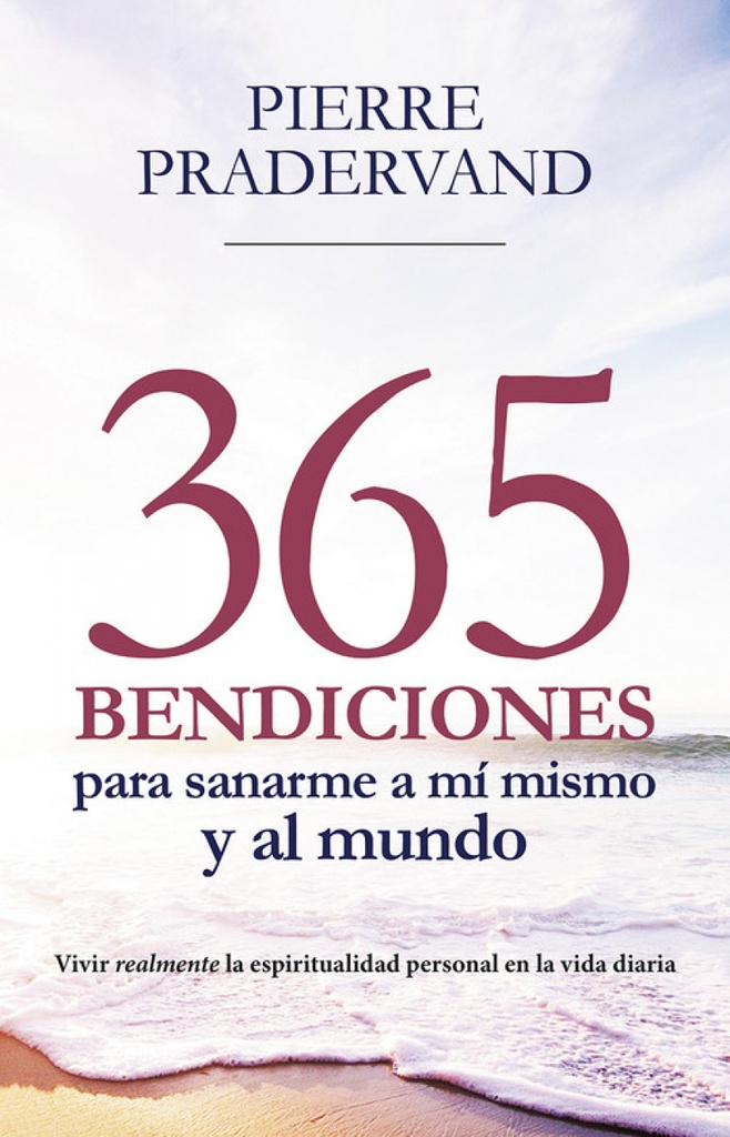 365 BENDICIONES PARA SANARME A MI MISMO Y AL MUNDO