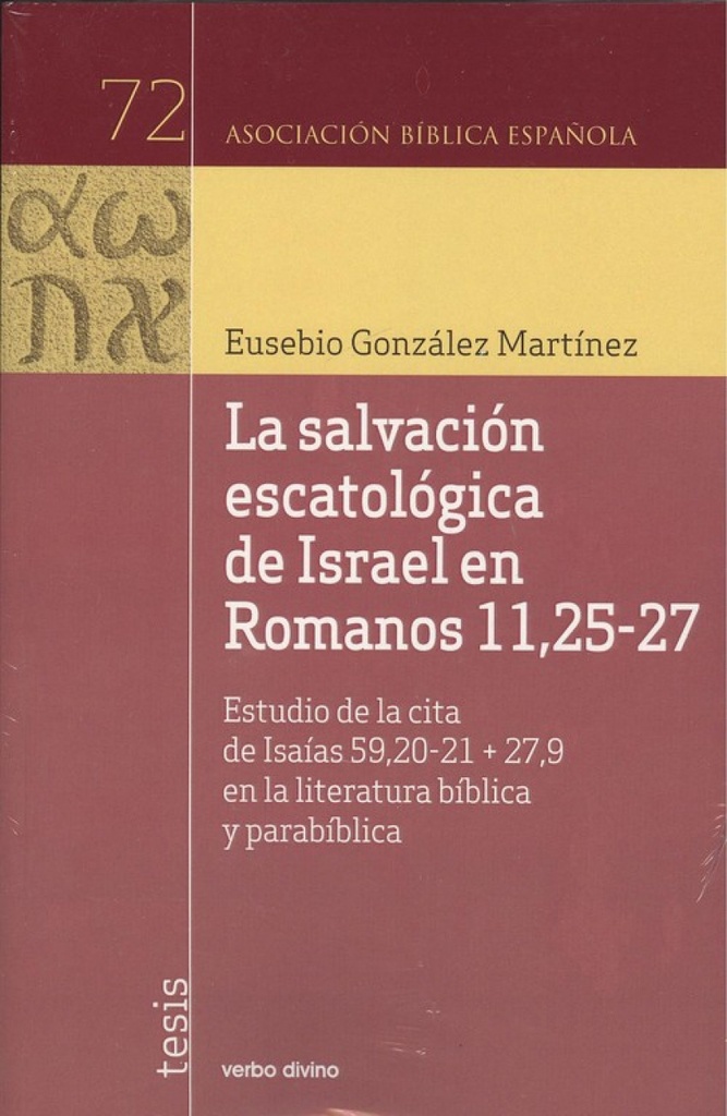 LA SALVACIÓN ESCATOLÓGICA DE ISRAEL EN ROMANOS 11, 25-27