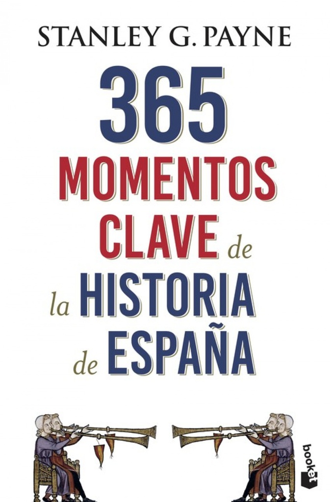 365 MOMENTOS CLAVE DE LA HISTORIA DE ESPAÑA