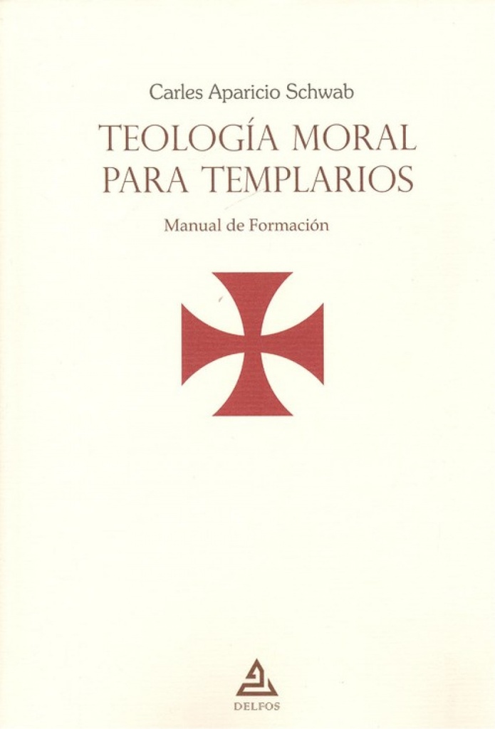 TEOLOLGÍA MORAL PARA TEMPLARIOS