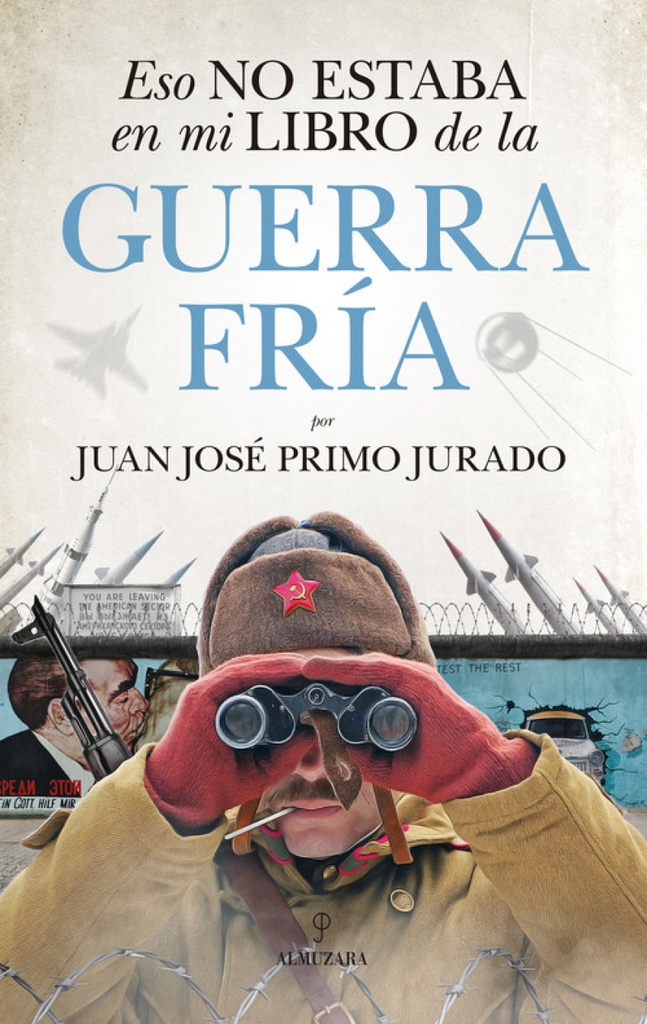 ESO NO ESTABA EN MI LIBRO DE LA GUERRA FRÍA