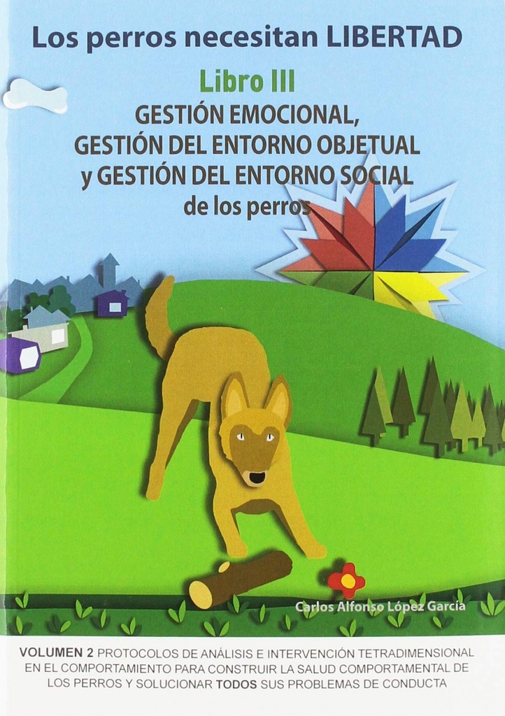 GESTIÓN EMOCIONAL, GESTION DEL ENTORNO OBJETUAL Y GESTIÓN DEL ENTORNO SOCIAL DE LOS PERROS