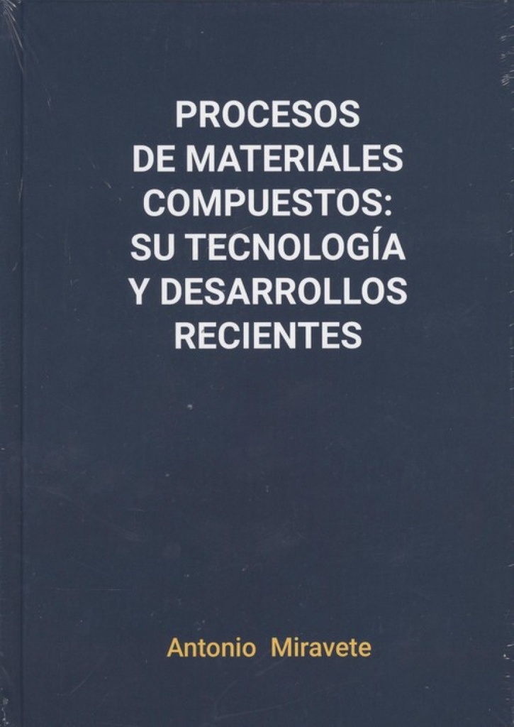 PROCESOS MATERIALES COMPUESTOS:SU TECNOLOGÍA Y DESARROLLOS RECIENTES