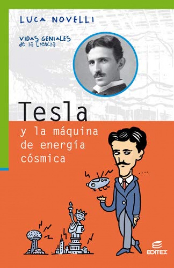 TESLA Y LA MAQUINA DE ENERGIA COSMICA VIDAS GENIALES DE LA CIENCIA