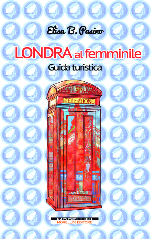 Londra al femminile. Guida turistica