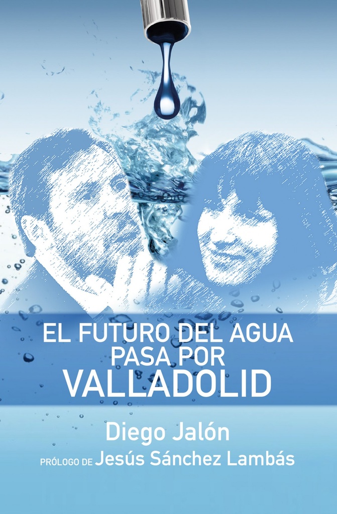 EL FUTURO DEL AGUA PASA POR VALLADOLID