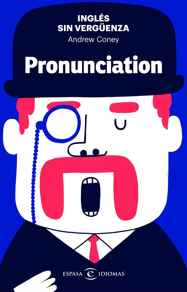 INGLÉS SIN VERGUENZA: PRONUNCIATION