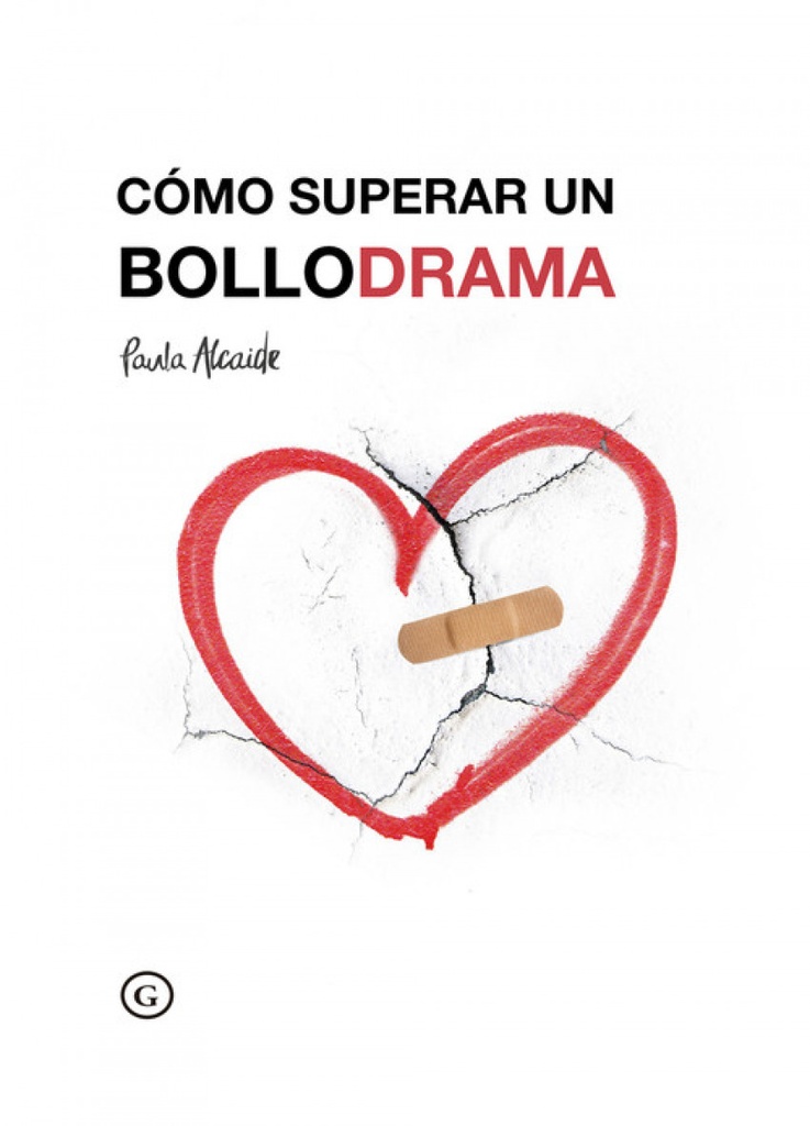 CÓMO SUPERAR UN BOLLODRAMA