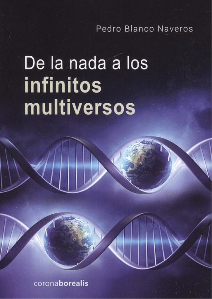 DE LA NADA A LOS INFINITOS MULTIVERSOS