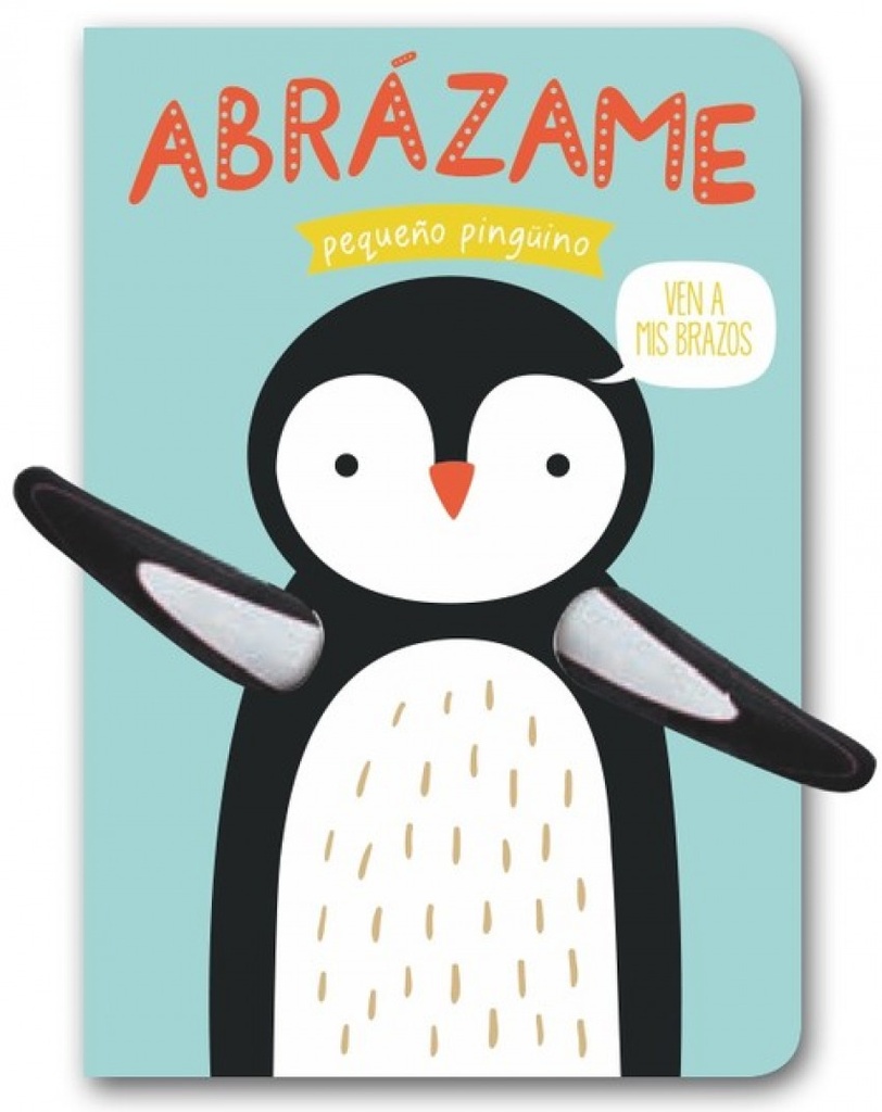 ABRAZAME PEQUEÑO PINGÜINO