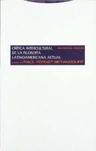 CRÍTICA INTERCULTURAL DE LA FILOSFÍA LATINOAMERICANA ACTUAL