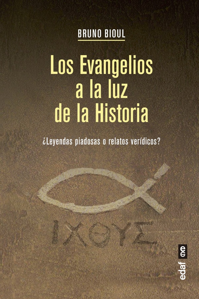 LOS EVANGELIOS A LA LUZ DE LA HISTORIA