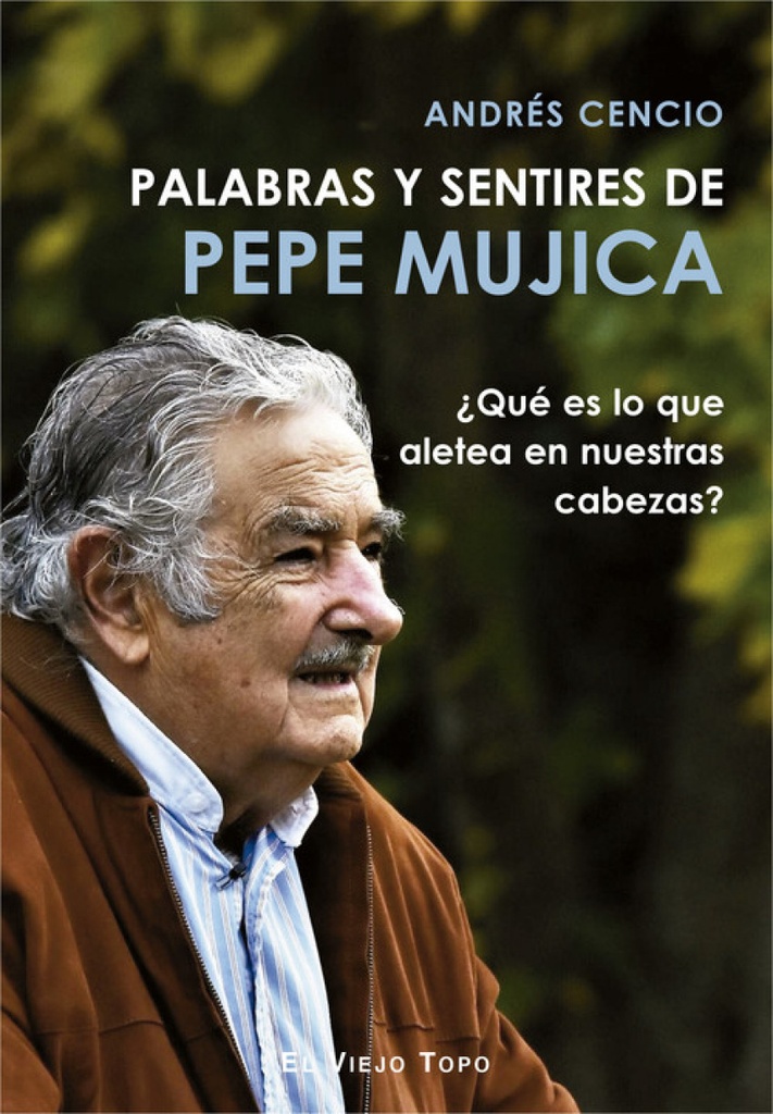 PALABRAS Y SENTIRES DE PEPE MÚJICA