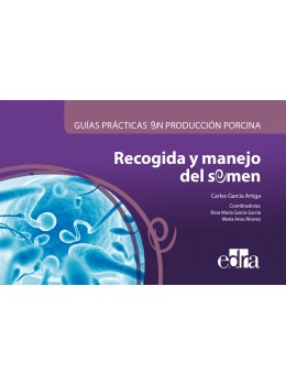 GUÍAS PRÁCTICAS EN PRODUCCIÓN PORCINA.RECOGIDA MANEJO SEMEN